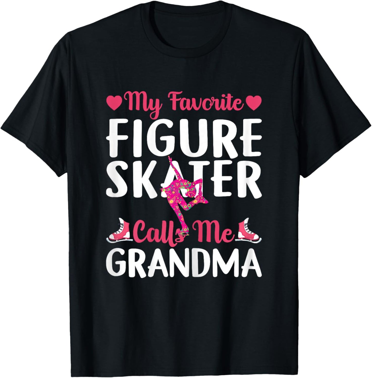 Funny Ice Skating My Favorite Figure Skater Calls Me Grandma T-Shirt - T-Shirt | Black