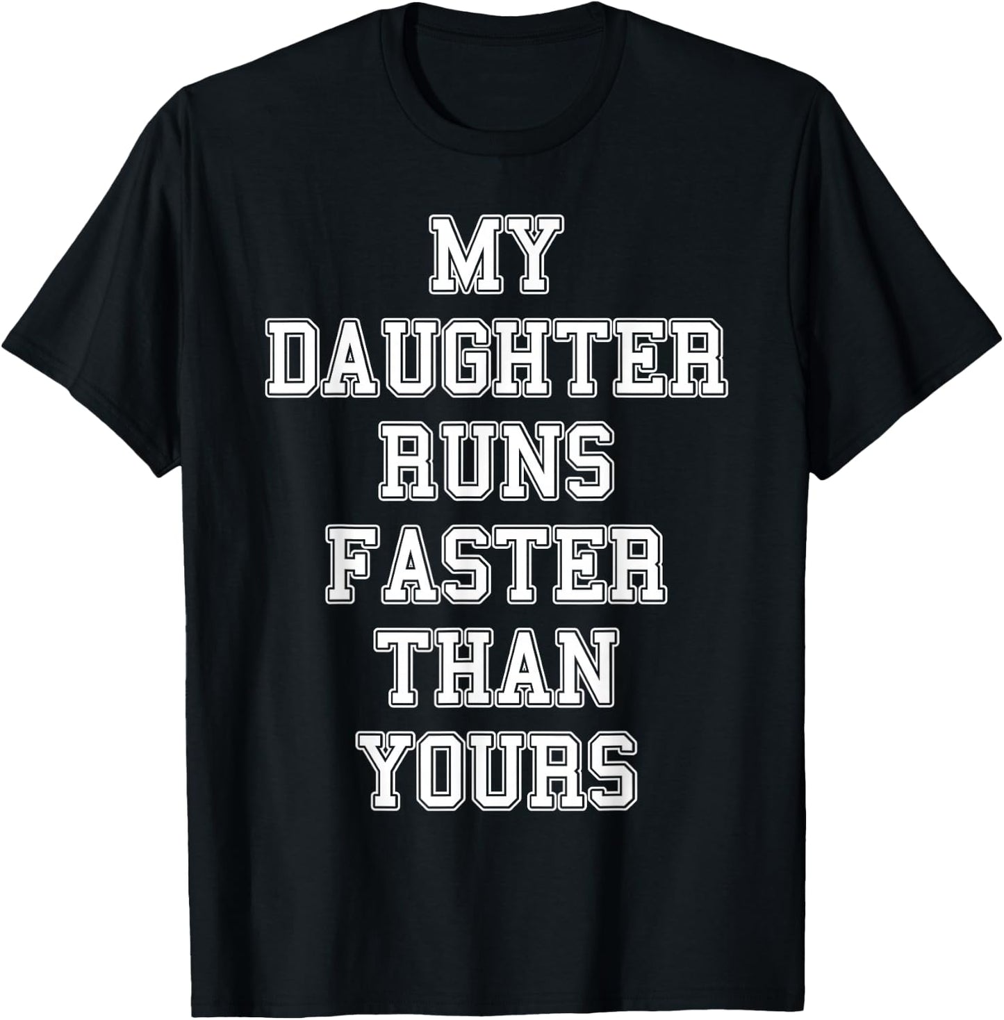 Funny Running Shirt | My Daughter Runs Faster Than Yours T-Shirt - T-Shirt | Black