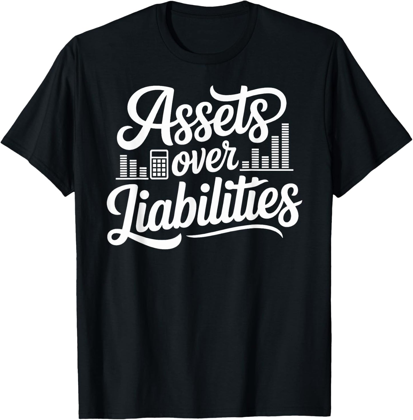 Funny Tax Accountant Assets Over Liability T-Shirt - T-Shirt | Black