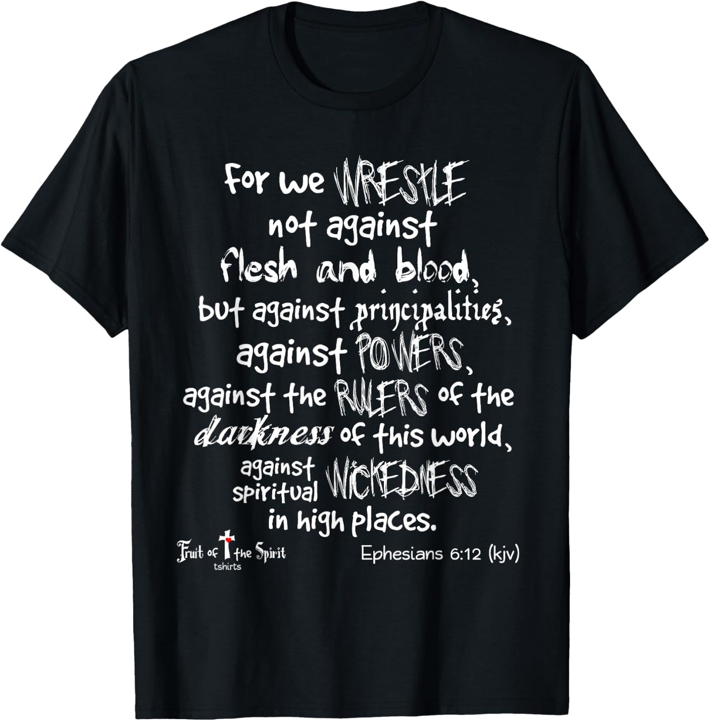 wrestle not against flesh & blood Ephesians 6:12 Christian T-Shirt - T-Shirt | Black