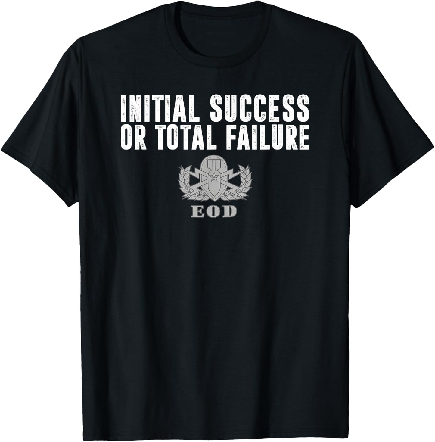 Air Force EOD Initial Success or Total Failure T-Shirt - T-Shirt | Black