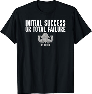 Air Force EOD Initial Success or Total Failure T-Shirt - T-Shirt | Black