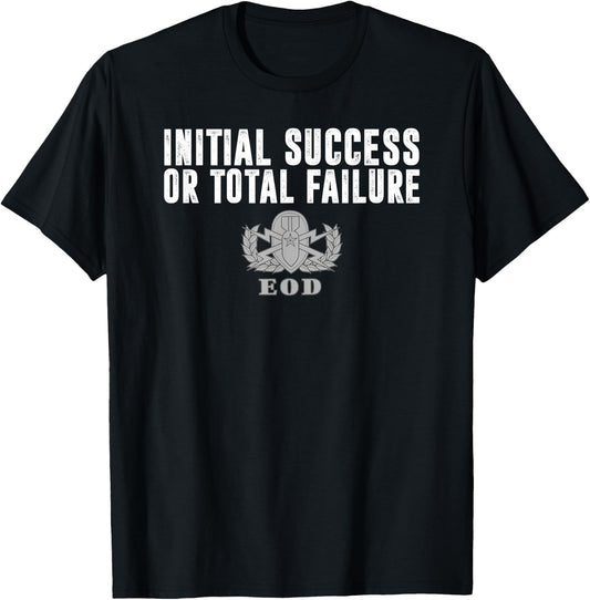 Air Force EOD Initial Success or Total Failure T-Shirt - T-Shirt | Black