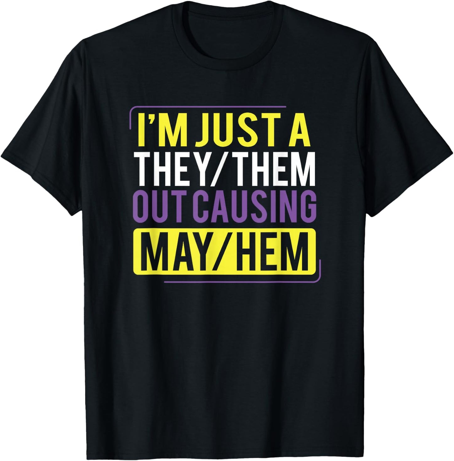 They Them Out Causing Mayhem Funny Non Binary T-Shirt - T-Shirt | Black