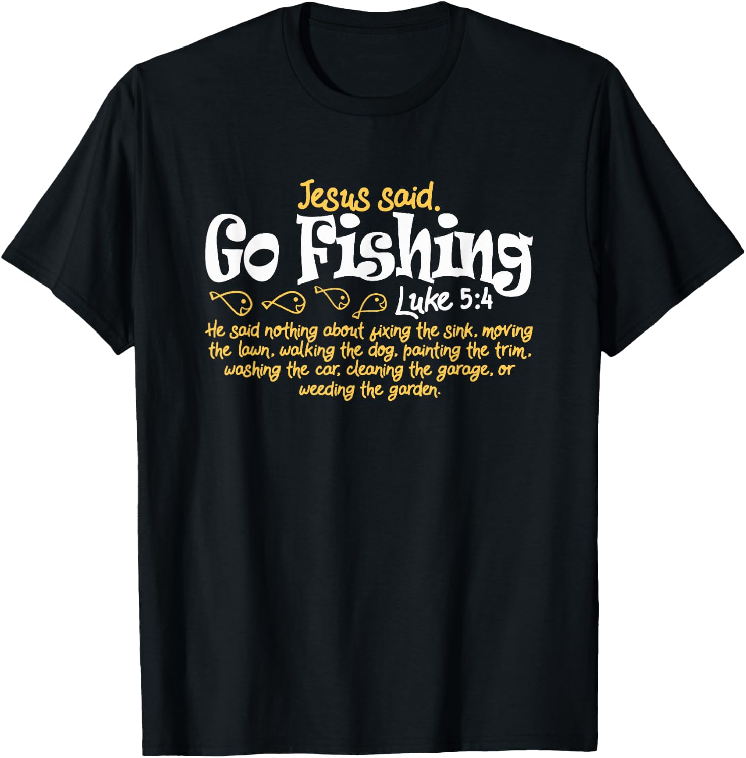 Fisherman Jesus Said Go Fishing Shirt Catching Fish Gift T-Shirt - T-Shirt | Black