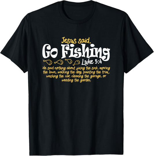 Fisherman Jesus Said Go Fishing Shirt Catching Fish Gift T-Shirt - T-Shirt | Black