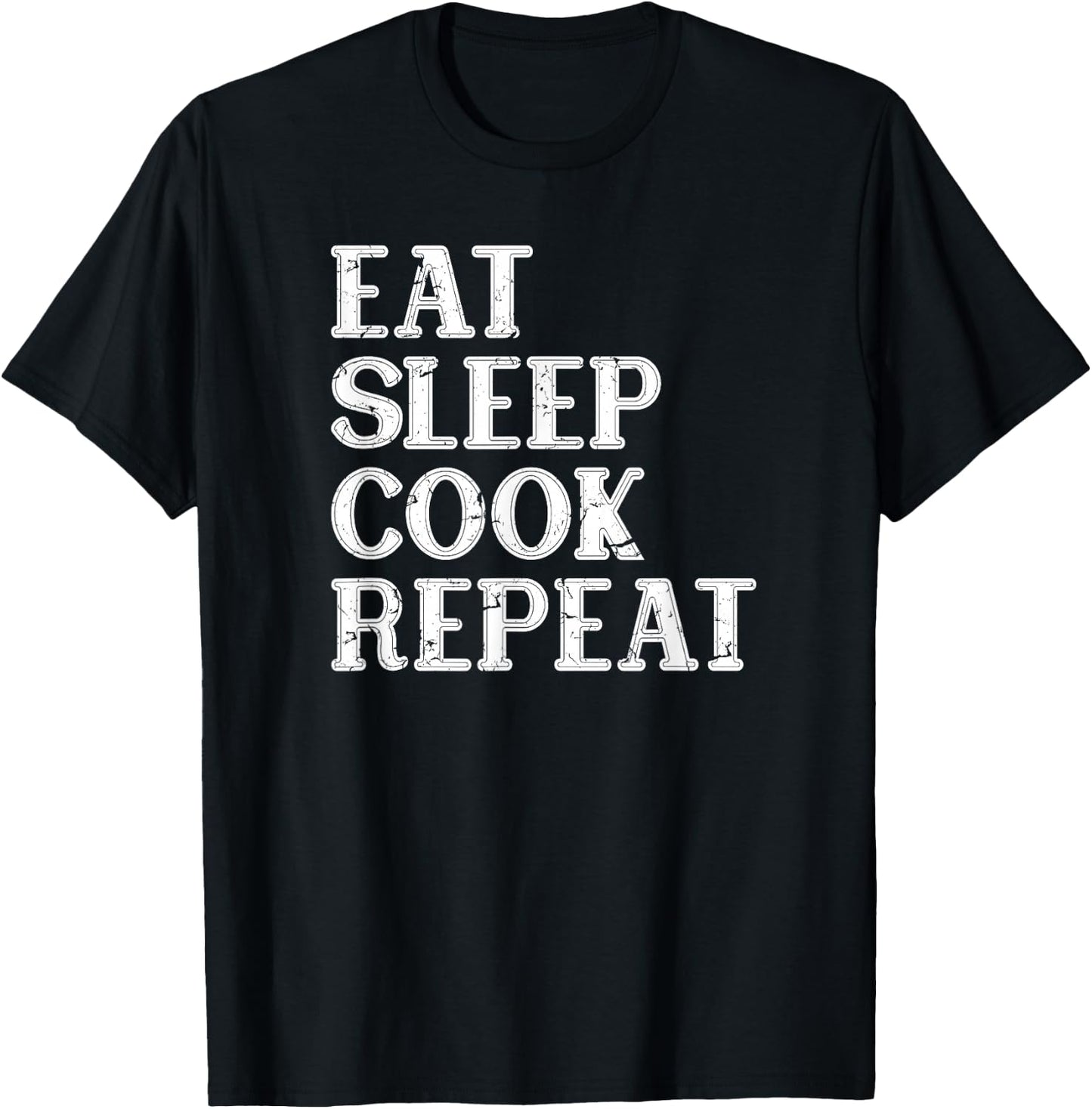 Eat Sleep Cook Repeat, Cooking, Men & Women, Chef, Funny T-Shirt - T-Shirt | Black