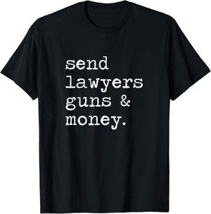 Send Lawyers Guns And Money Shirt T-Shirt - T-Shirt | Black