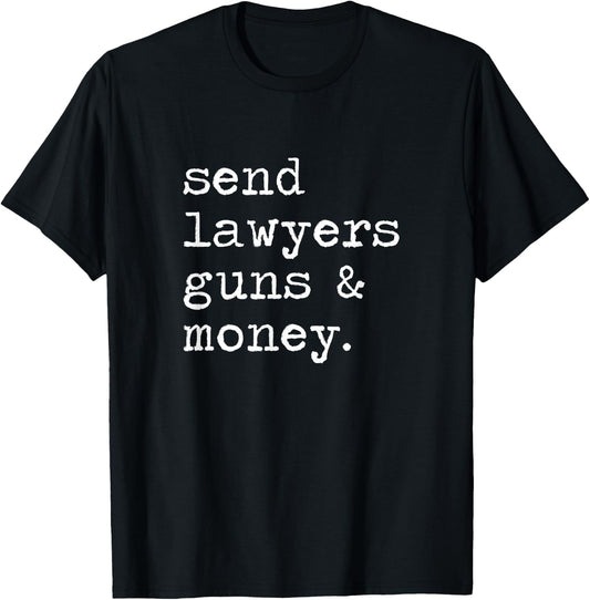 Send Lawyers Guns And Money Shirt T-Shirt - T-Shirt | Black