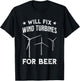 Funny Wind Turbine Technician & Engineer Will Fix For Beer T-Shirt - T-Shirt | Black