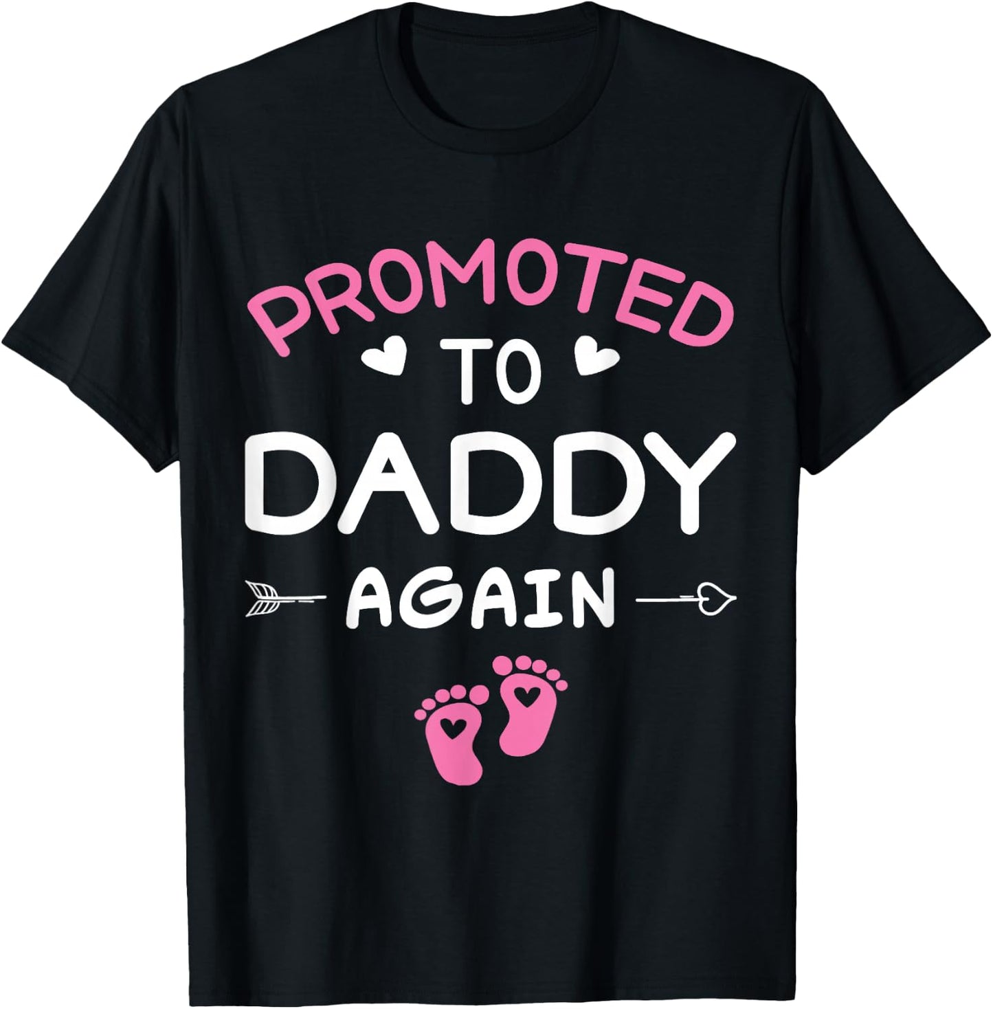 Going to Be A Daddy Again Promoted to Dad Again It's A Girl T-Shirt - T-Shirt | Black