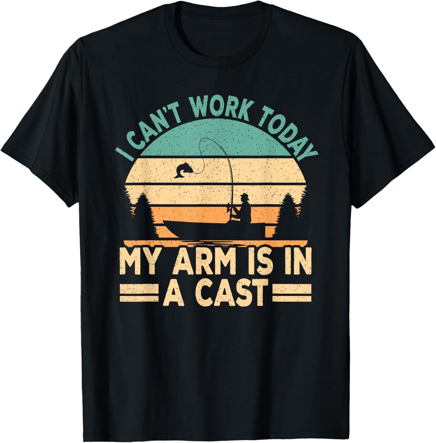 I Can't Work Today My Arm Is In A Cast Funny Fishing Fish T-Shirt - T-Shirt | Black