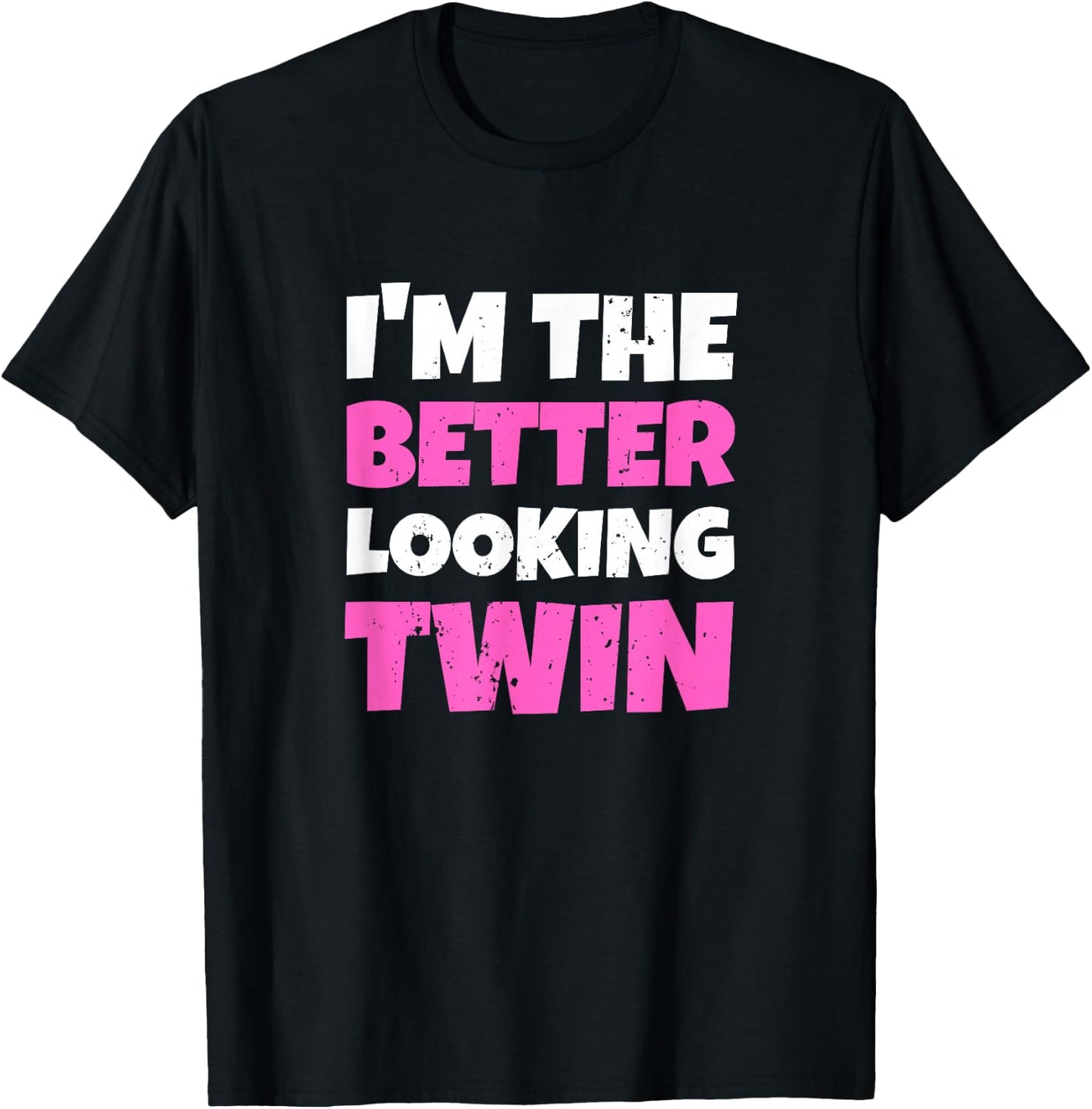 Im The Better Looking Twin Sister Matching Girl Woman T-Shirt - T-Shirt | Black
