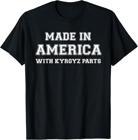 MADE IN AMERICA WITH KYRGYZ PARTS Kyrgyzstan Kyrgyz USA T-Shirt - T-Shirt | Black