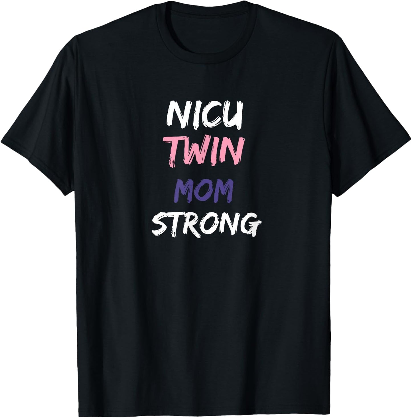 NICU Twin Mom Strong T-Shirt - T-Shirt | Black