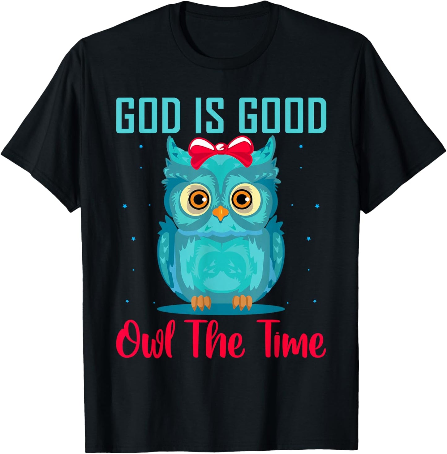 God Is Good Owl The Time Shirt Christian T Shirts for kids T-Shirt - T-Shirt | Black