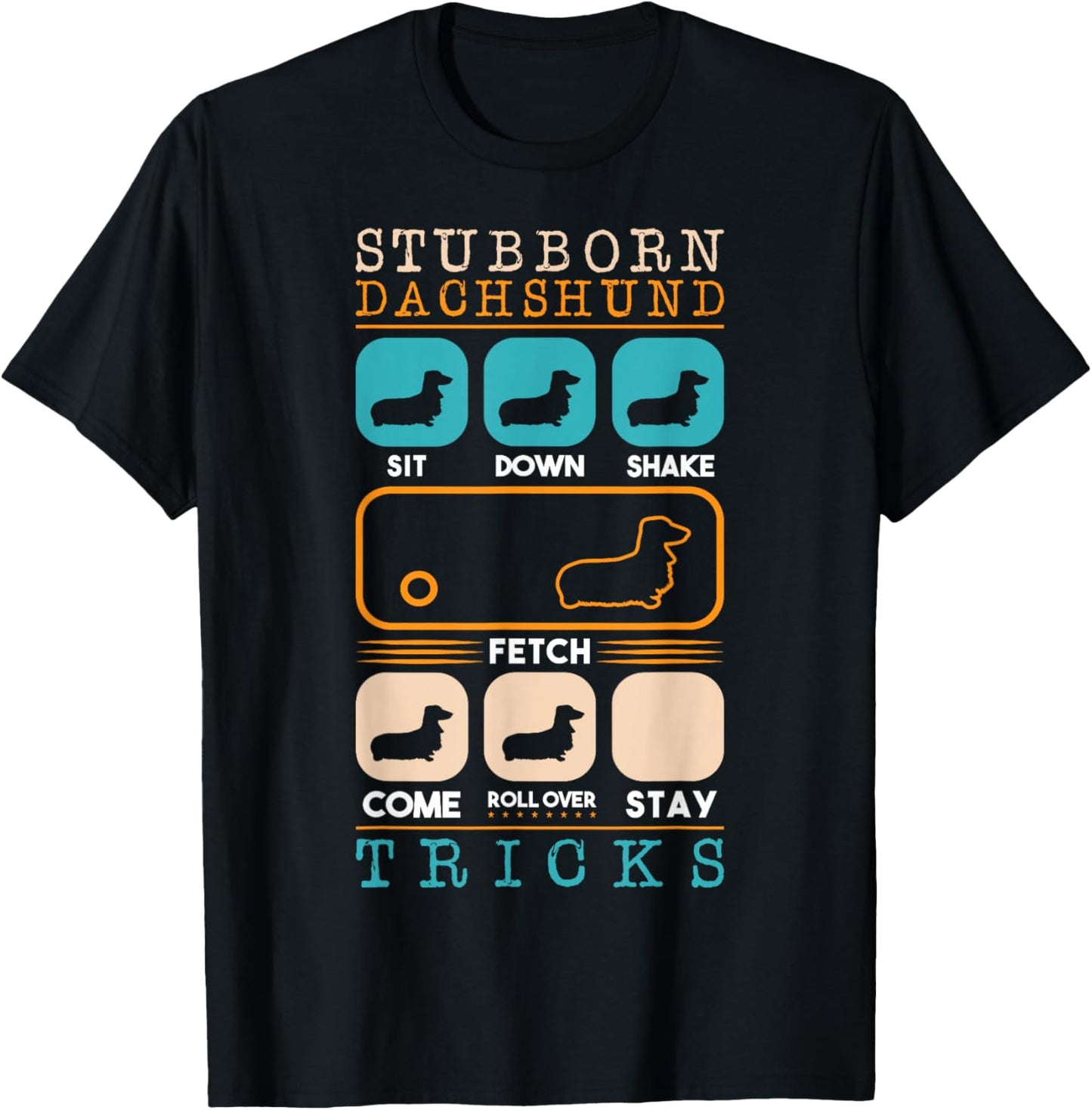 Weenie Breed Stubborn Dachshund Tricks Paws Bone Dogs Wiener T-Shirt - T-Shirt | Black