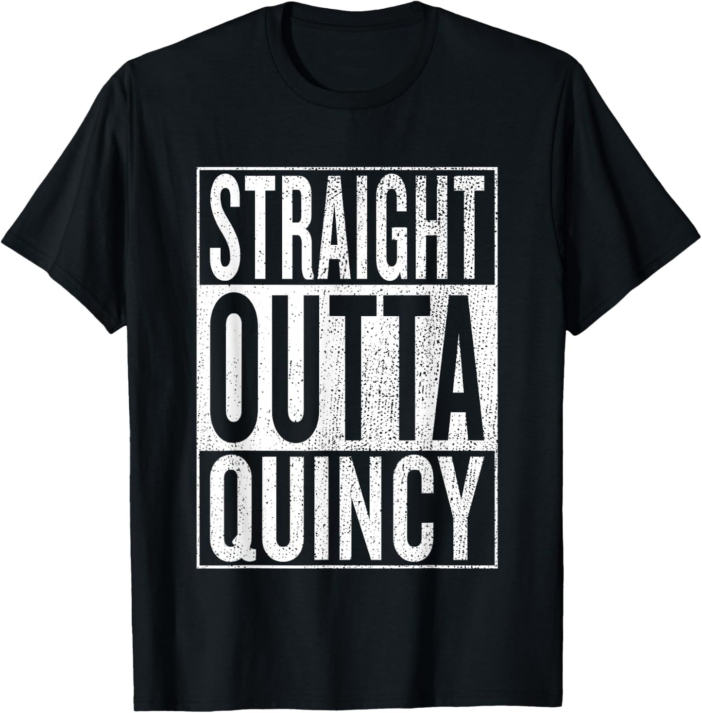 Straight Outta Quincy Great Travel Outfit & Gift T-Shirt - T-Shirt | Black