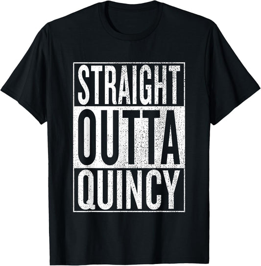 Straight Outta Quincy Great Travel Outfit & Gift T-Shirt - T-Shirt | Black
