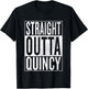 Straight Outta Quincy Great Travel Outfit & Gift T-Shirt - T-Shirt | Black