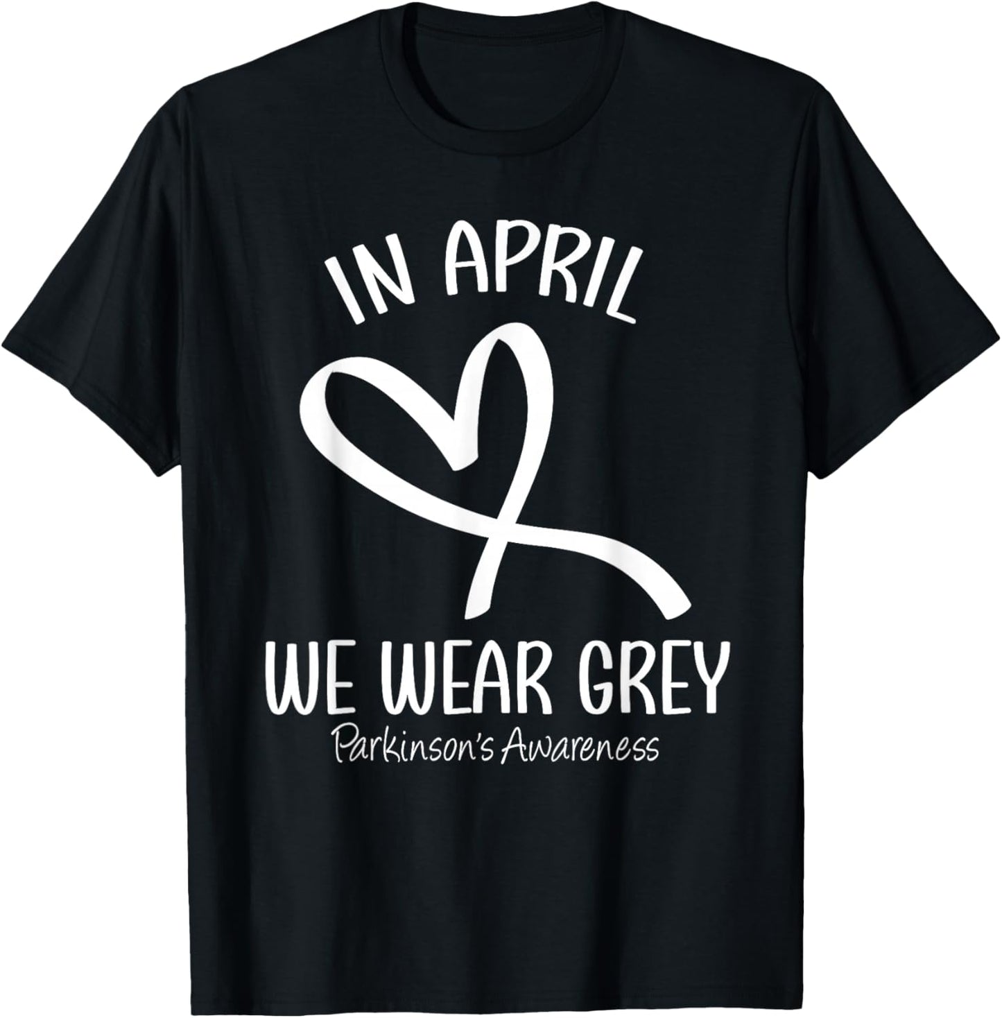 Heart In April We Wear Gray Parkinson's Awareness Month T-Shirt - T-Shirt | Black