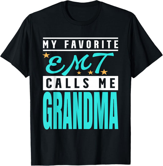 My Favorite Emt Calls Me Grandma, Emt Grandma T-Shirt - T-Shirt | Black