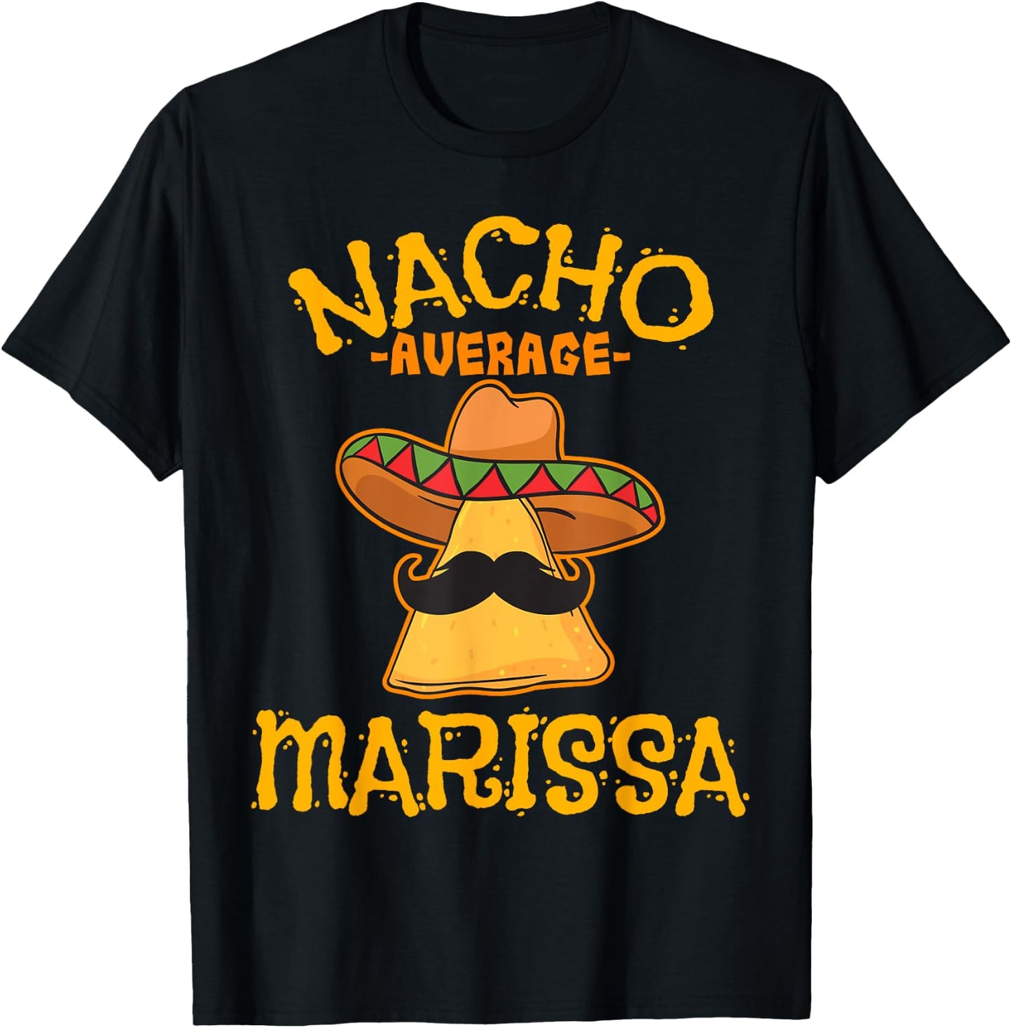 Nacho Average Marissa Personalized Name Funny Taco T-Shirt - T-Shirt | Black