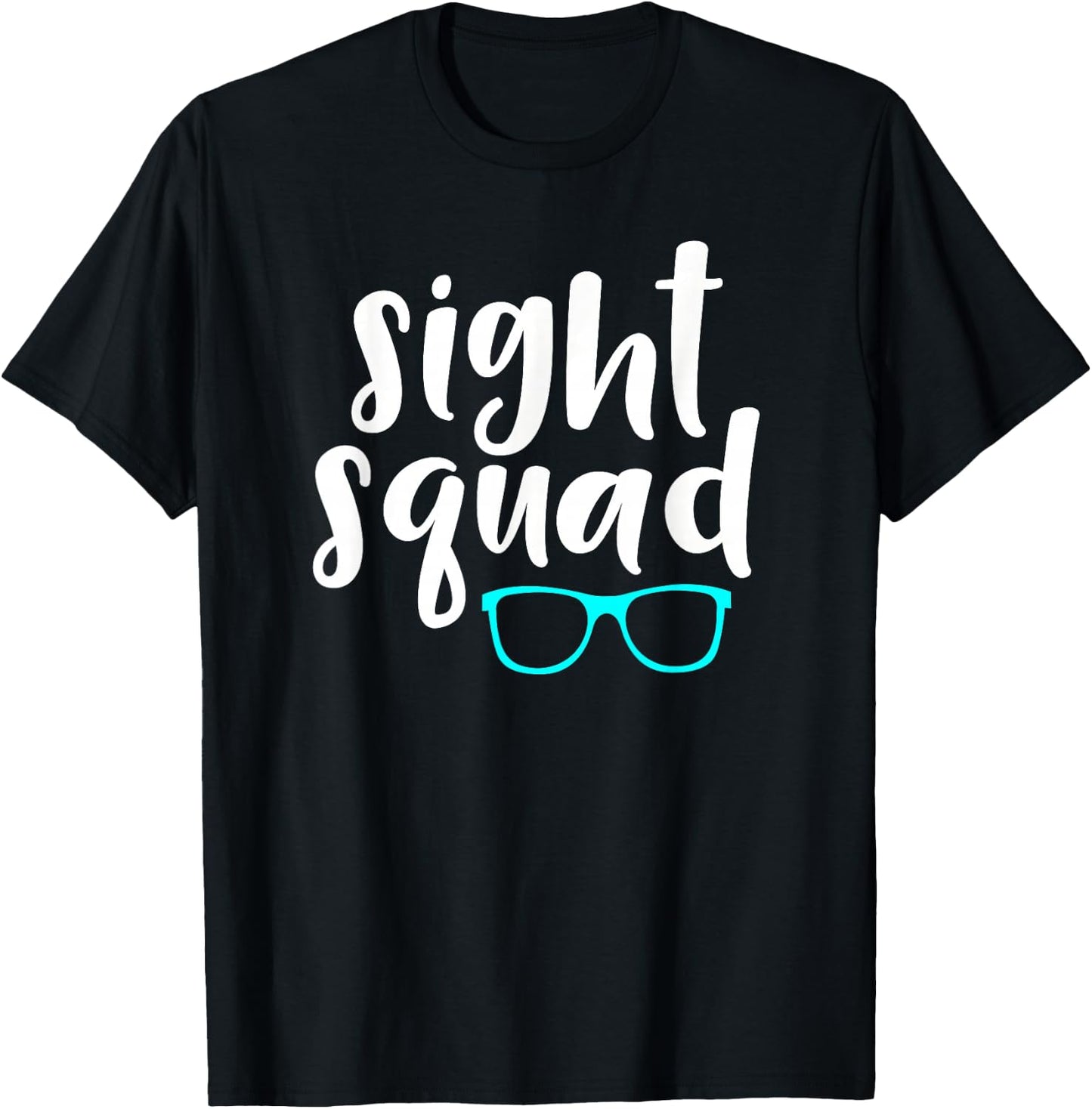 Optometry Office Sight Squad Saying / Ophthalmology Eye Exam T-Shirt - T-Shirt | Black