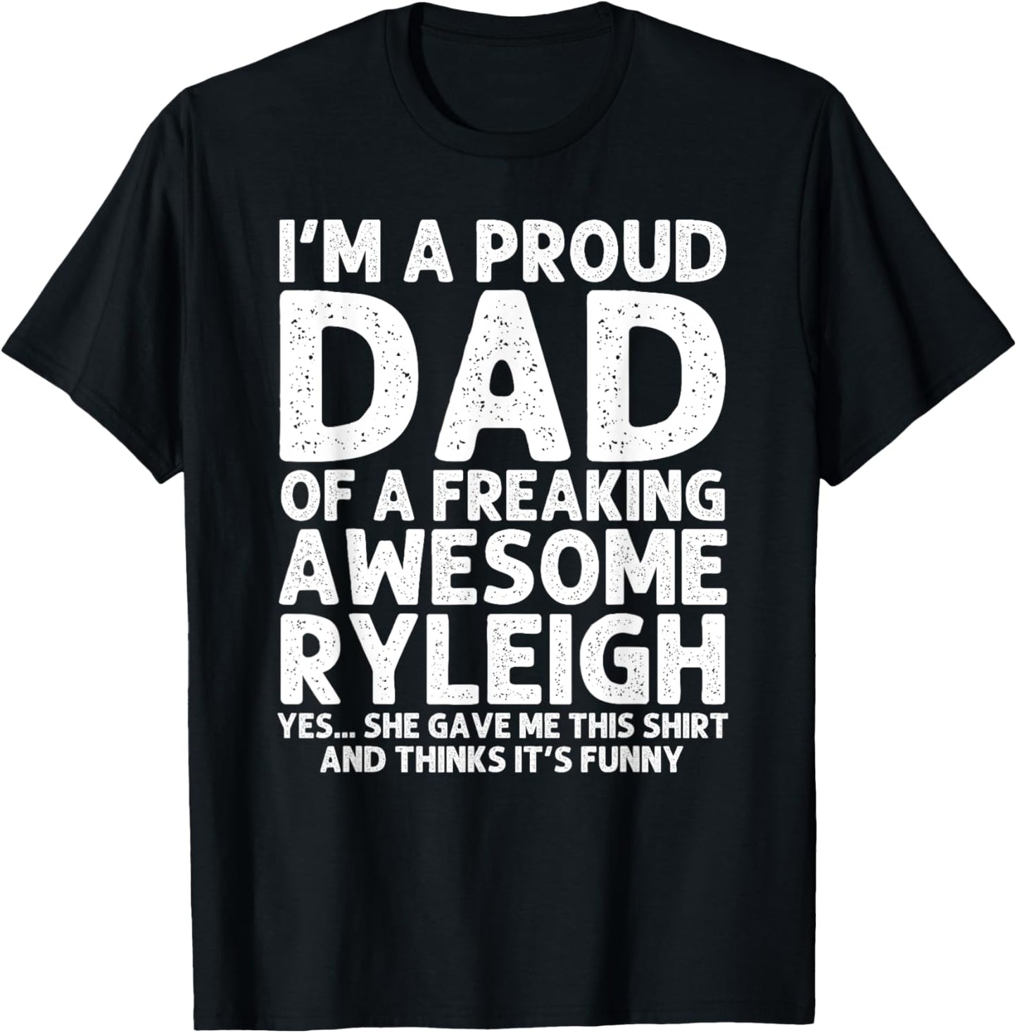 Custom Men Birthday Son Daughter Christmas Dad Of RYLEIGH Gift Father's Day Funny Personalized Name T-Shirt - T-Shirt | Black