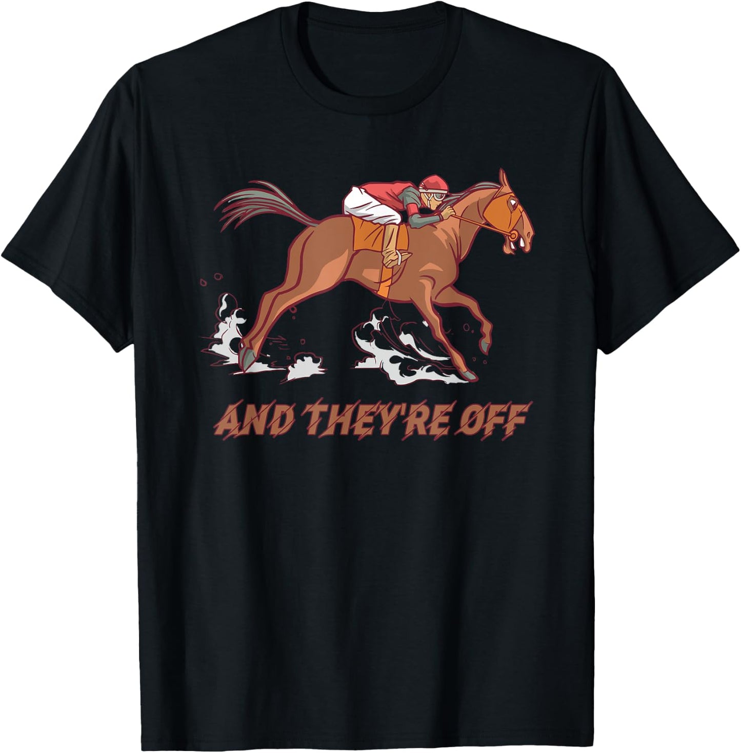 Horse Racing And They're Off Horses Racer Race T-Shirt - T-Shirt | Black