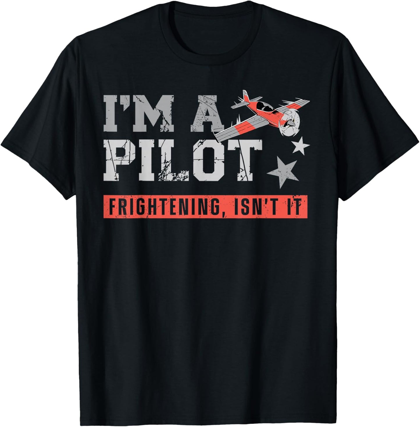 Airplane Pilot Vintage I'M A Pilot Frightening, Isn'T It? T-Shirt - T-Shirt | Black
