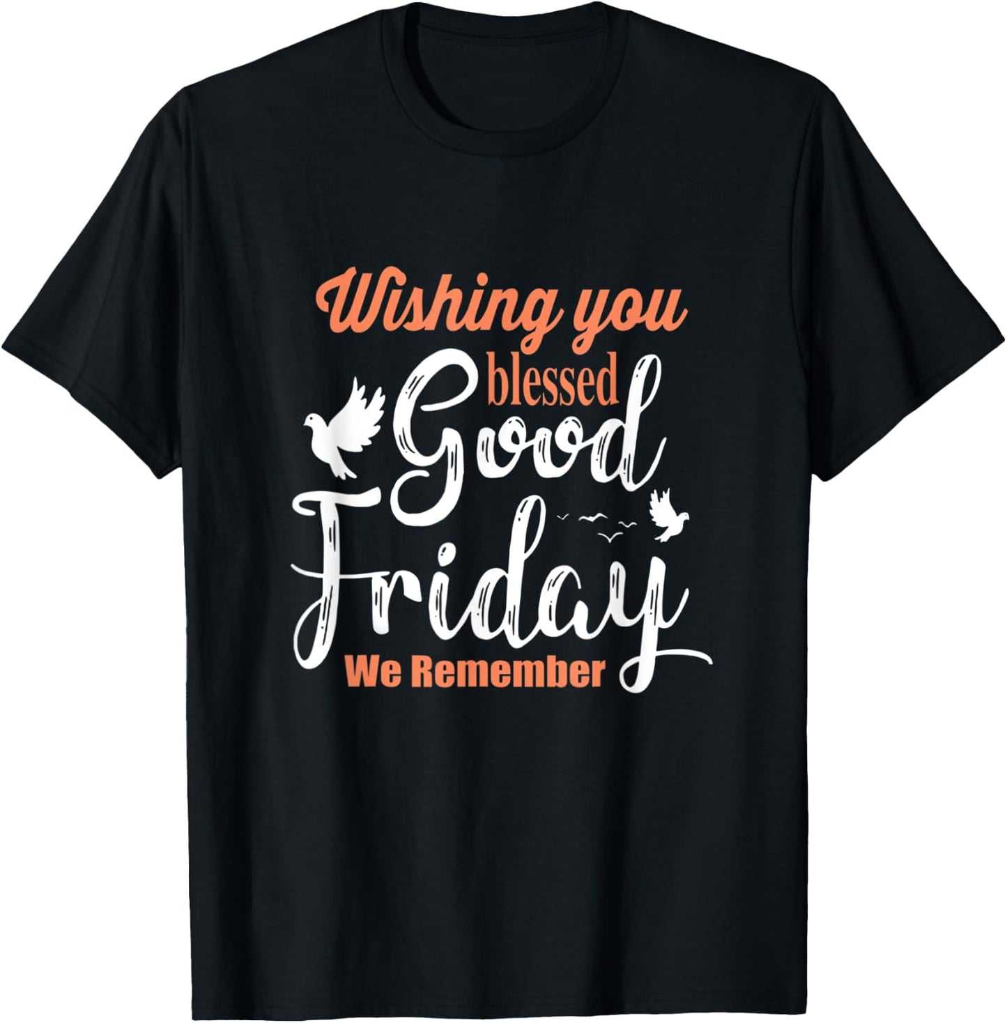 Cool Christian Wishing You Blessed Good Friday T-Shirt - T-Shirt | Black