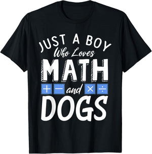 Just a Boy who loves Math & Dogs Algebra Funny Mathematics T-Shirt - T-Shirt | Black