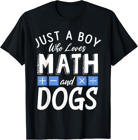 Just a Boy who loves Math & Dogs Algebra Funny Mathematics T-Shirt - T-Shirt | Black