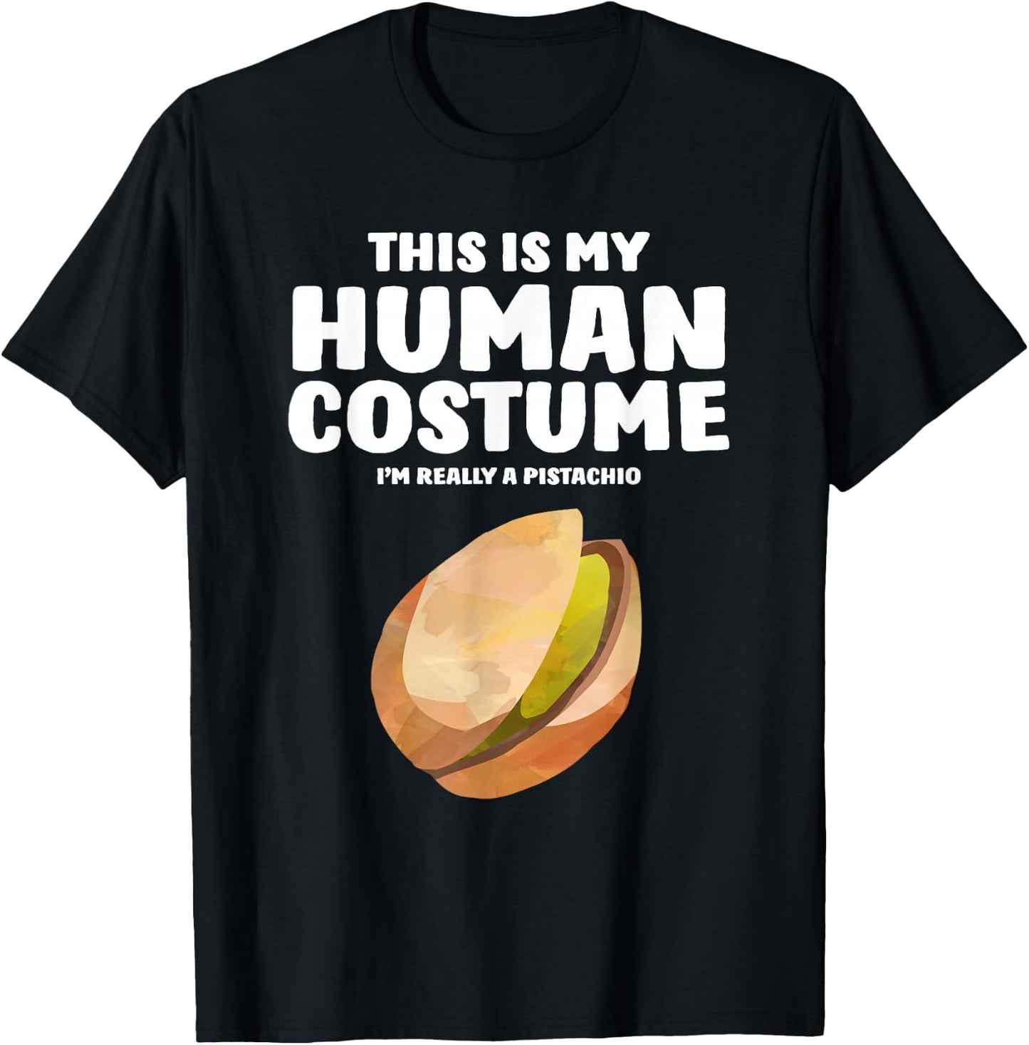 This Is My Human Costume I'm Really A Pistachio T-Shirt - T-Shirt | Black