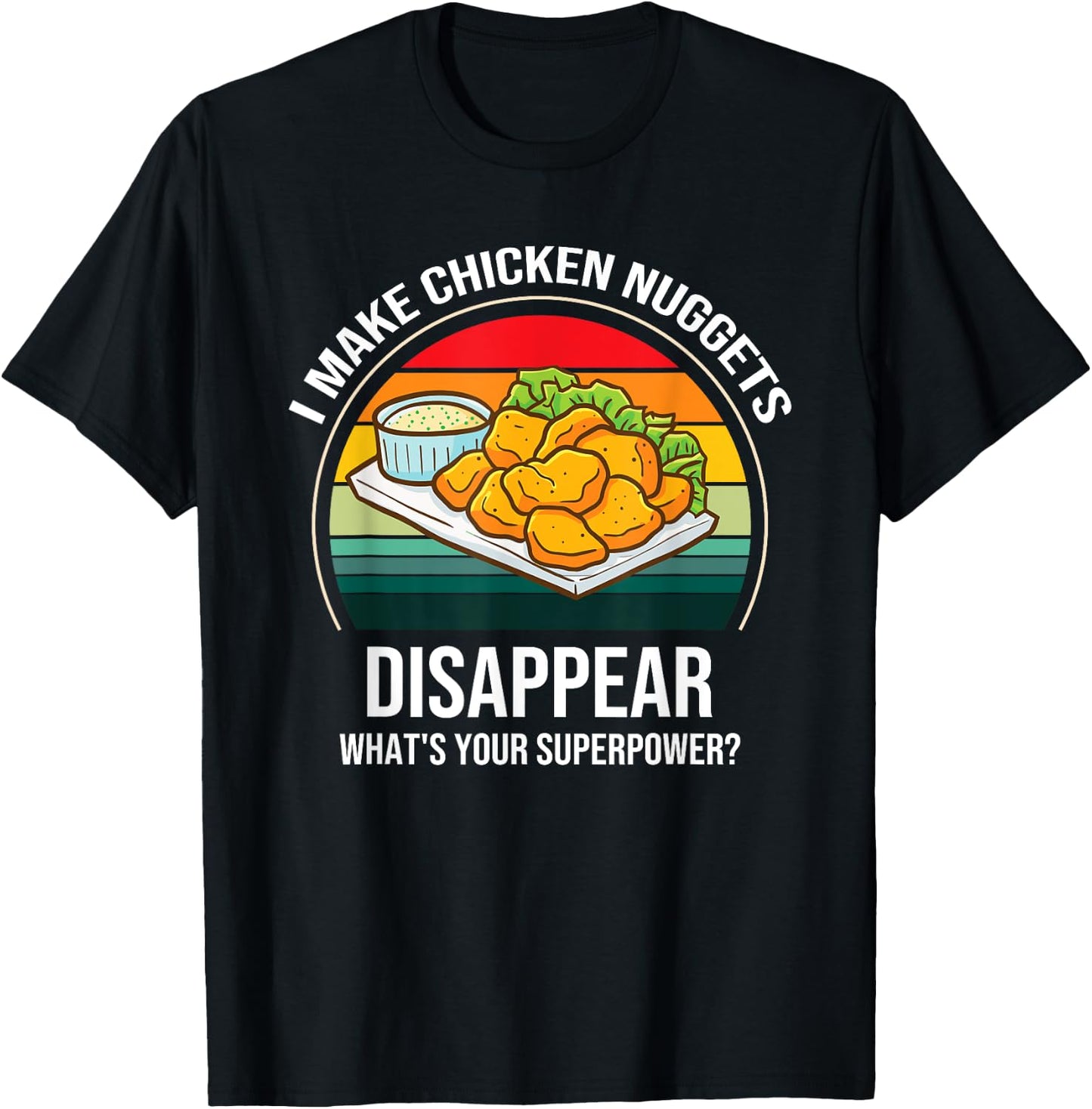 Chicken Nuggets Saying - I Make Chicken Nuggets Disappear T-Shirt - T-Shirt | Black