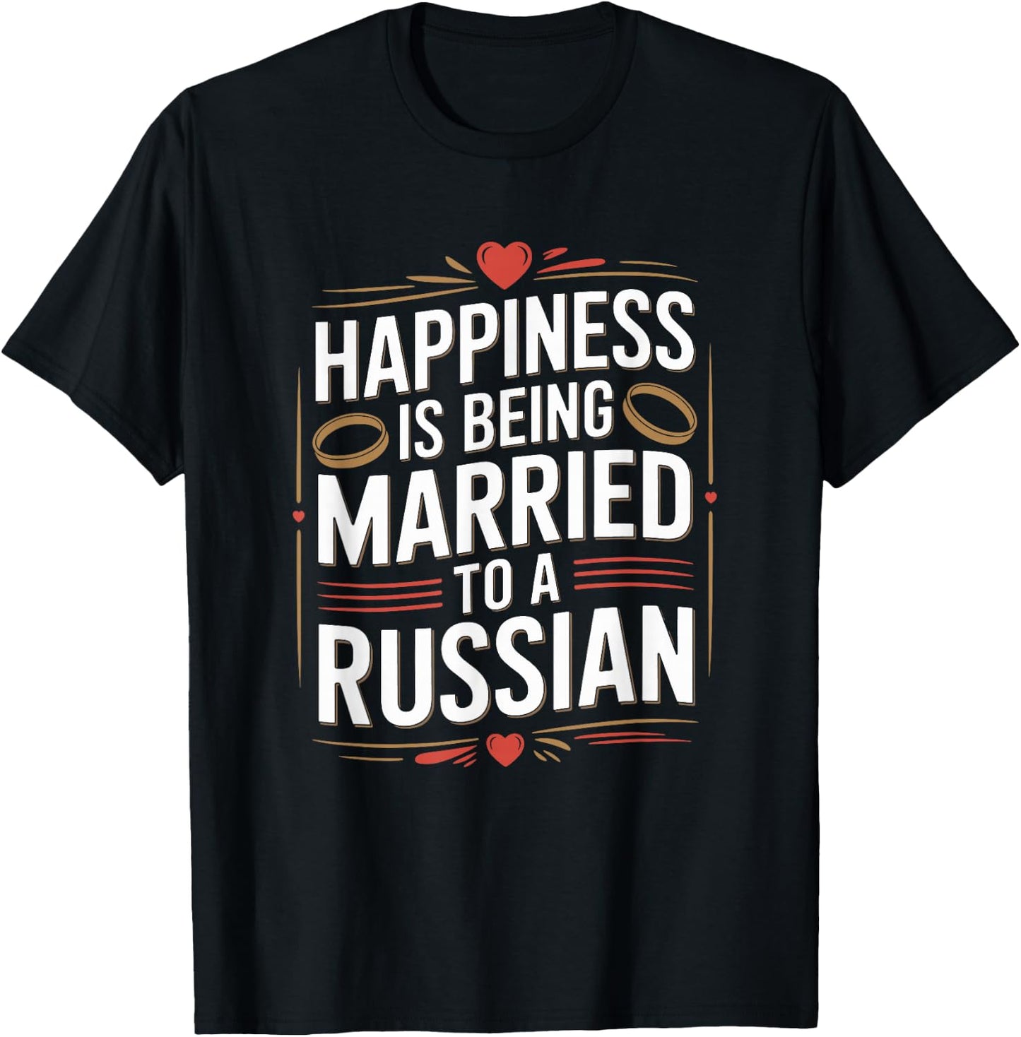 Happiness is Being Married to A Russian, Russia Husband Wife T-Shirt - T-Shirt | Black