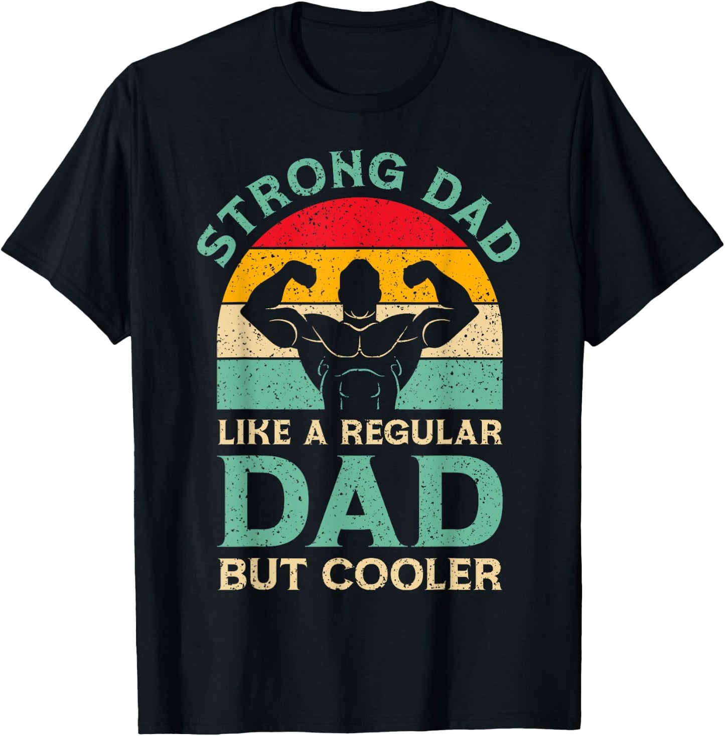 Funny Fathers Day Strong Dad For Weight Lifting Dad T-Shirt - T-Shirt | Black