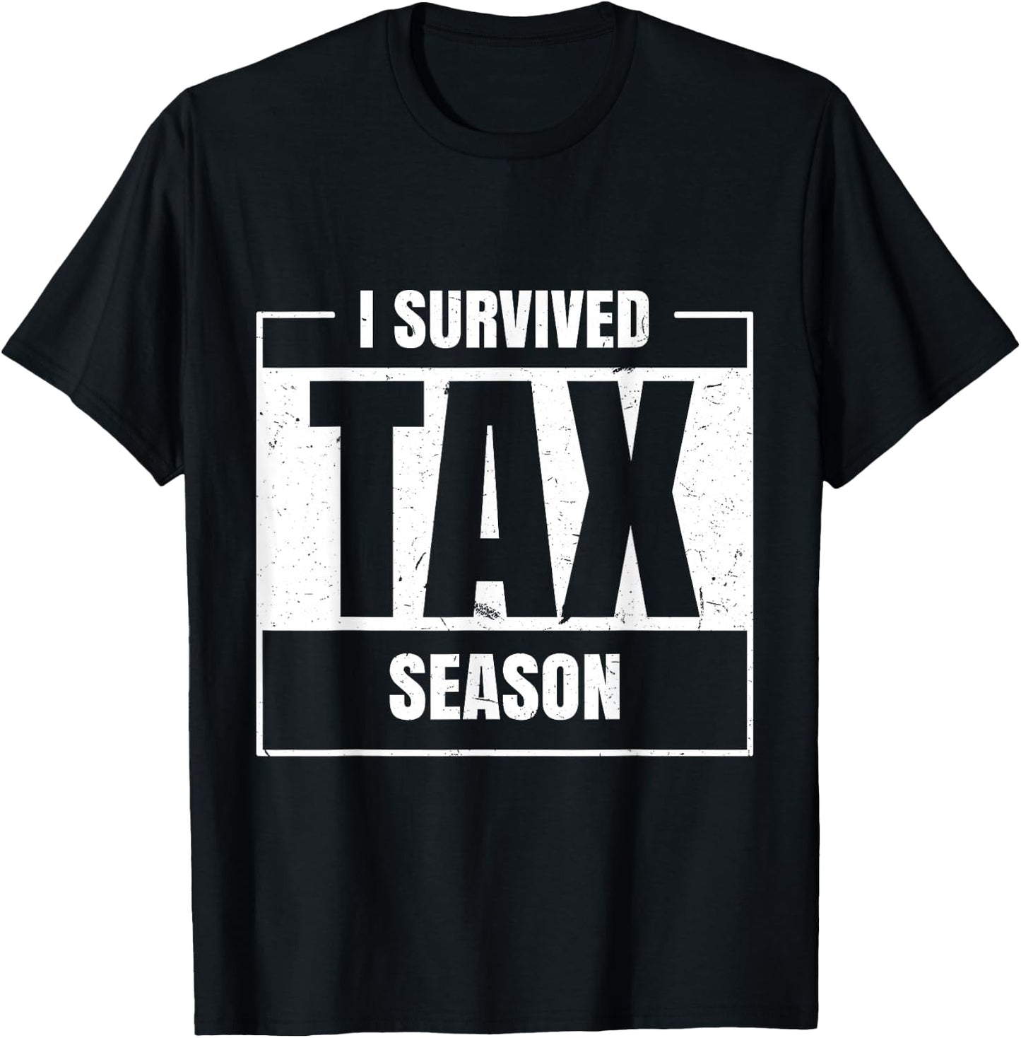 I Survived Tax Season Accounting Tax Day Accountant T-Shirt - T-Shirt | Black