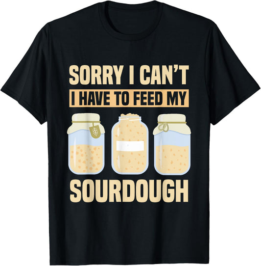 Bread Baking Sourdough Quote Sourdough Starter T-Shirt - T-Shirt | Black