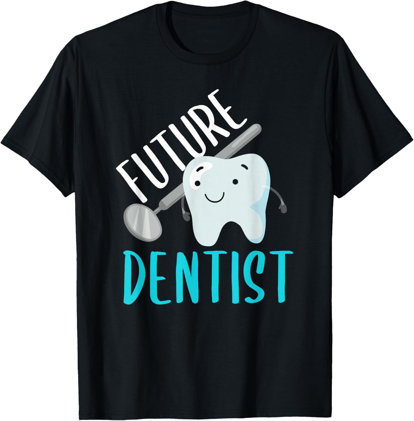 Future Dentist Shirt Funny Becoming a Dentist Tooth Gift T-Shirt - T-Shirt | Black