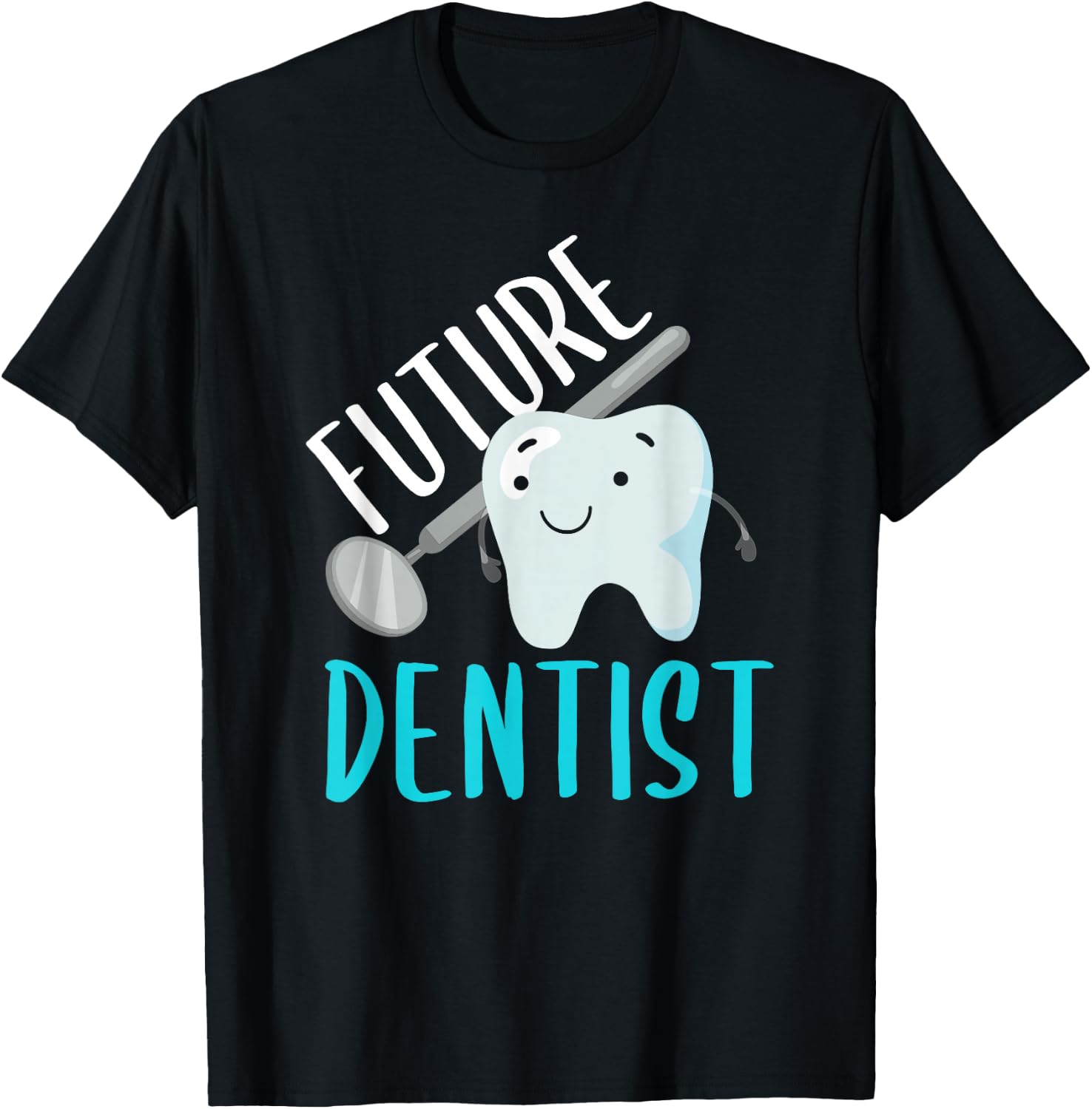 Future Dentist Shirt Funny Becoming a Dentist Tooth Gift T-Shirt - T-Shirt | Black