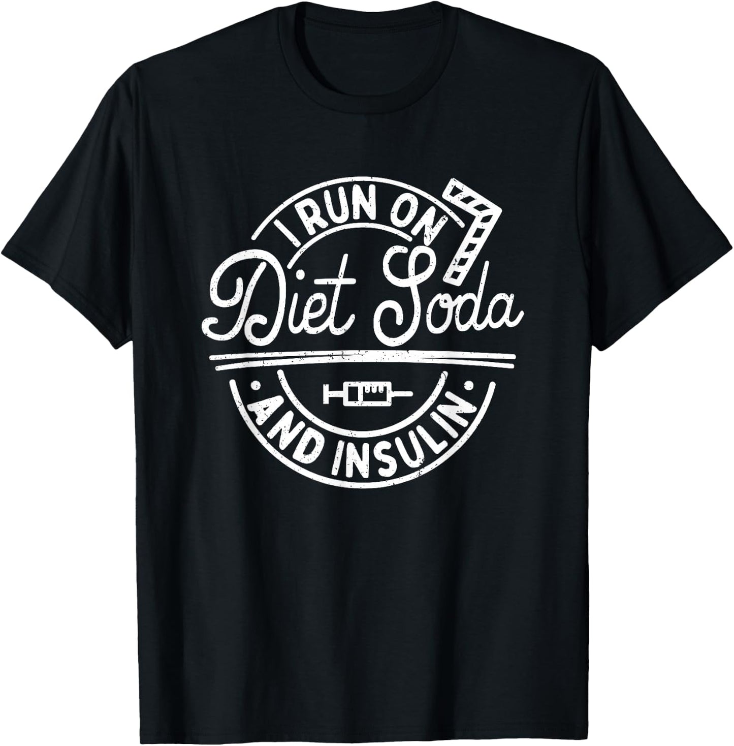 I Run On Diet Soda And Insulin Funny Diabetes Awareness T-Shirt - T-Shirt | Black