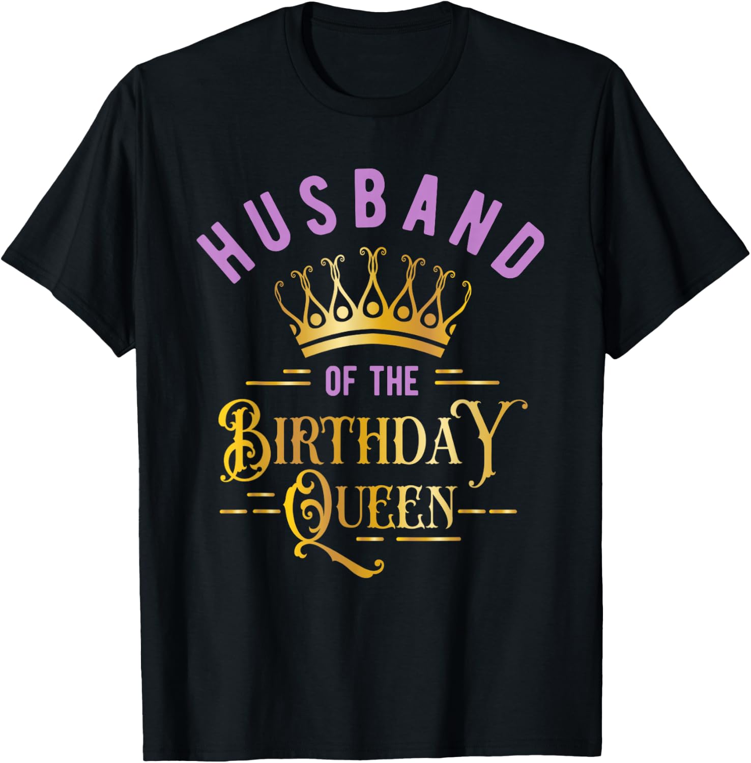 Birthday Party for Queen or Husband of the Birthday Queen T-Shirt - T-Shirt | Black