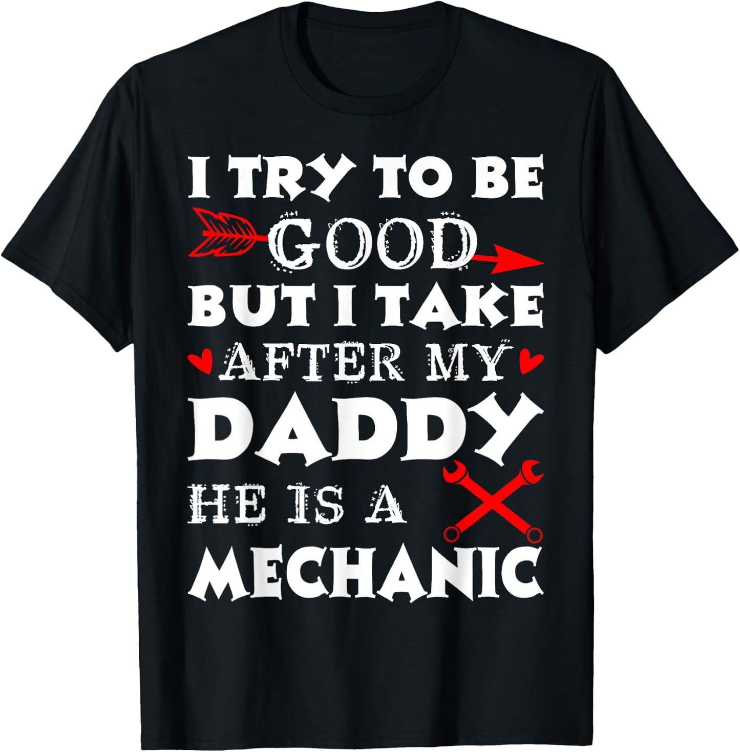I Take After My Daddy Mechanic Fathers Day Gift T-Shirt - T-Shirt | Black
