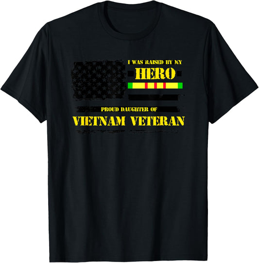 Raised by My Hero Proud Daughter of Vietnam Veteran T-Shirt - T-Shirt | Black