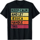 Keep Calm And Let Jessica Handle This Funny Quote Retro T-Shirt - T-Shirt | Black