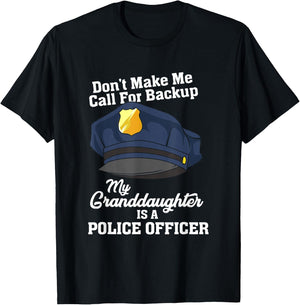 Don't Make Me Call For Backup My Granddaughter Is A Police T-Shirt - T-Shirt | Black