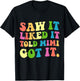 Funny Saw It Liked It Told Mimi Got It T-Shirt - T-Shirt | Black