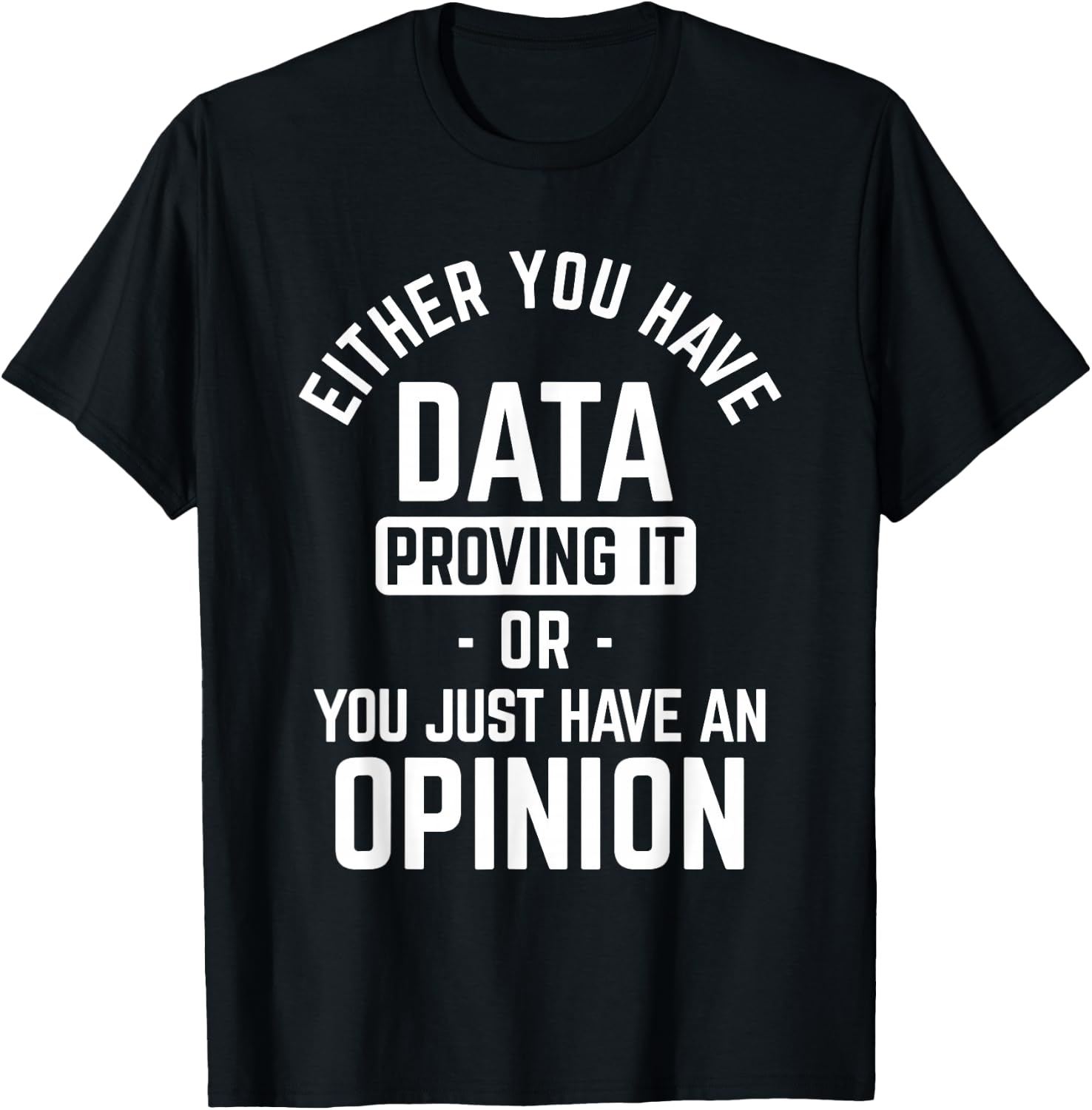 Data Proving It Data Science T-Shirt - T-Shirt | Black